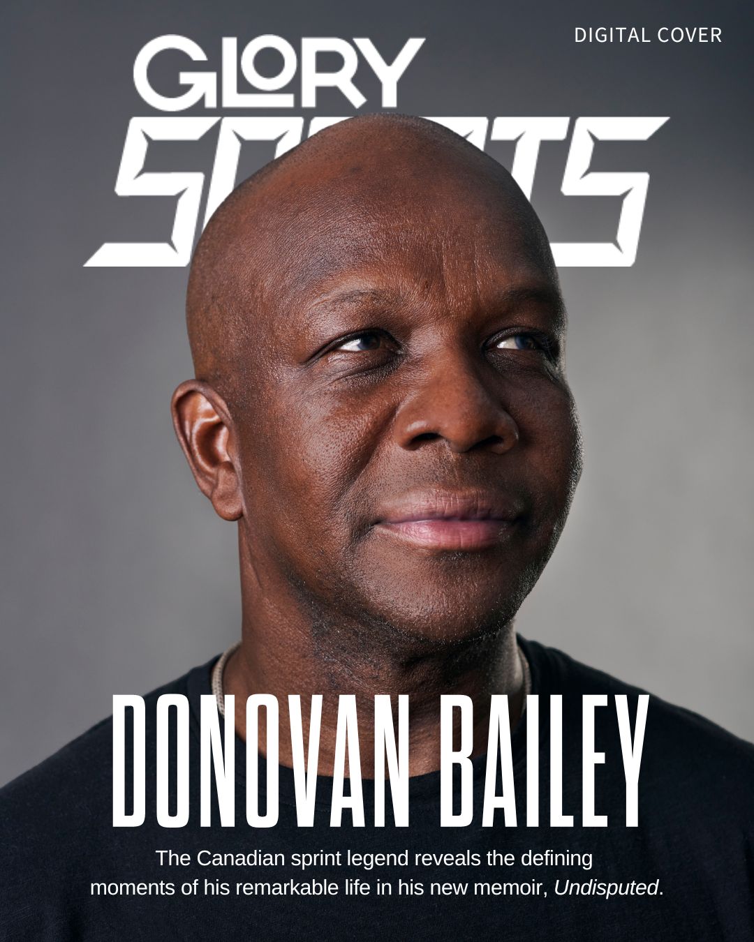 Glory Sports digital cover featuring Donovan Bailey looking up into the corner with his name over top.