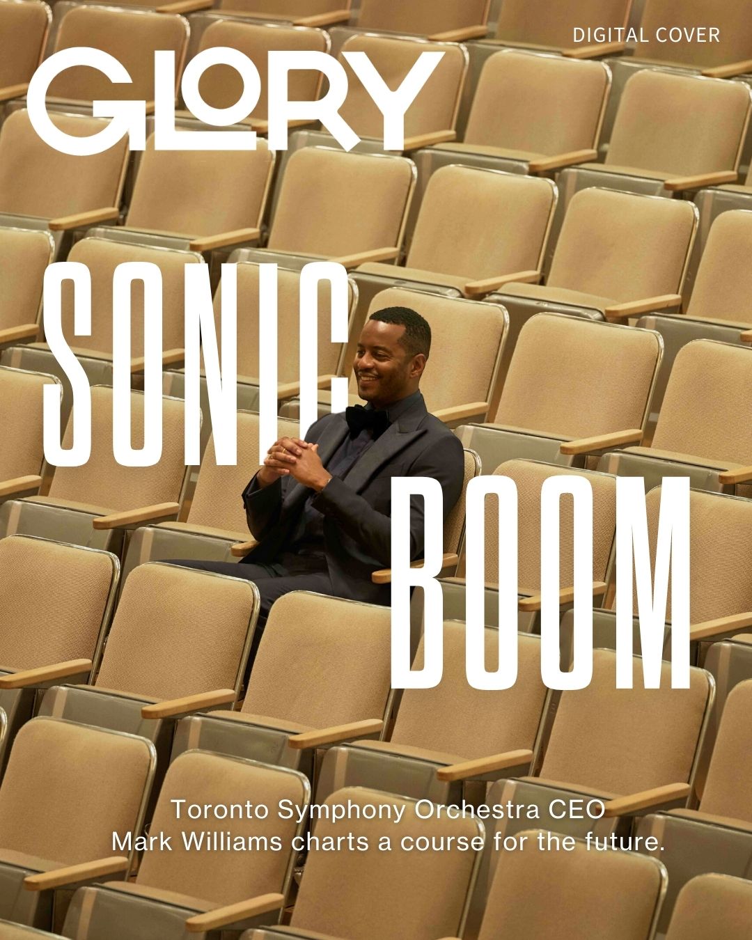 GLORY Magazine cover with the words "Sonic Boom" overtop an image of Toronto Symphony Orchestra CEO Mark Williams, who is smiling in a black tuxedo and seated in an empty auditorium.